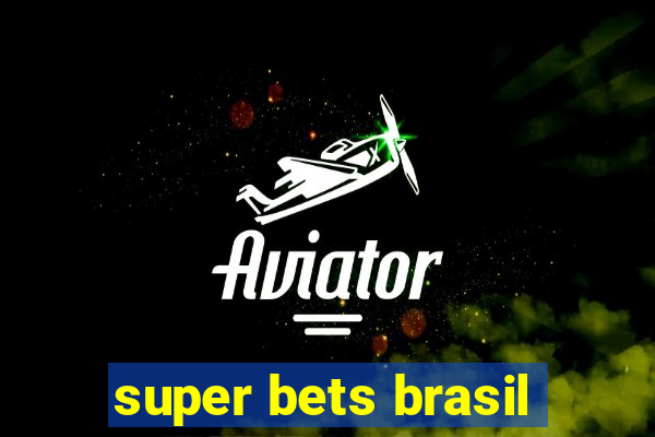 super bets brasil